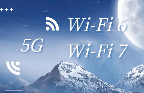5G、Wi-Fi-6、Wi-Fi-7應(yīng)用對(duì)比